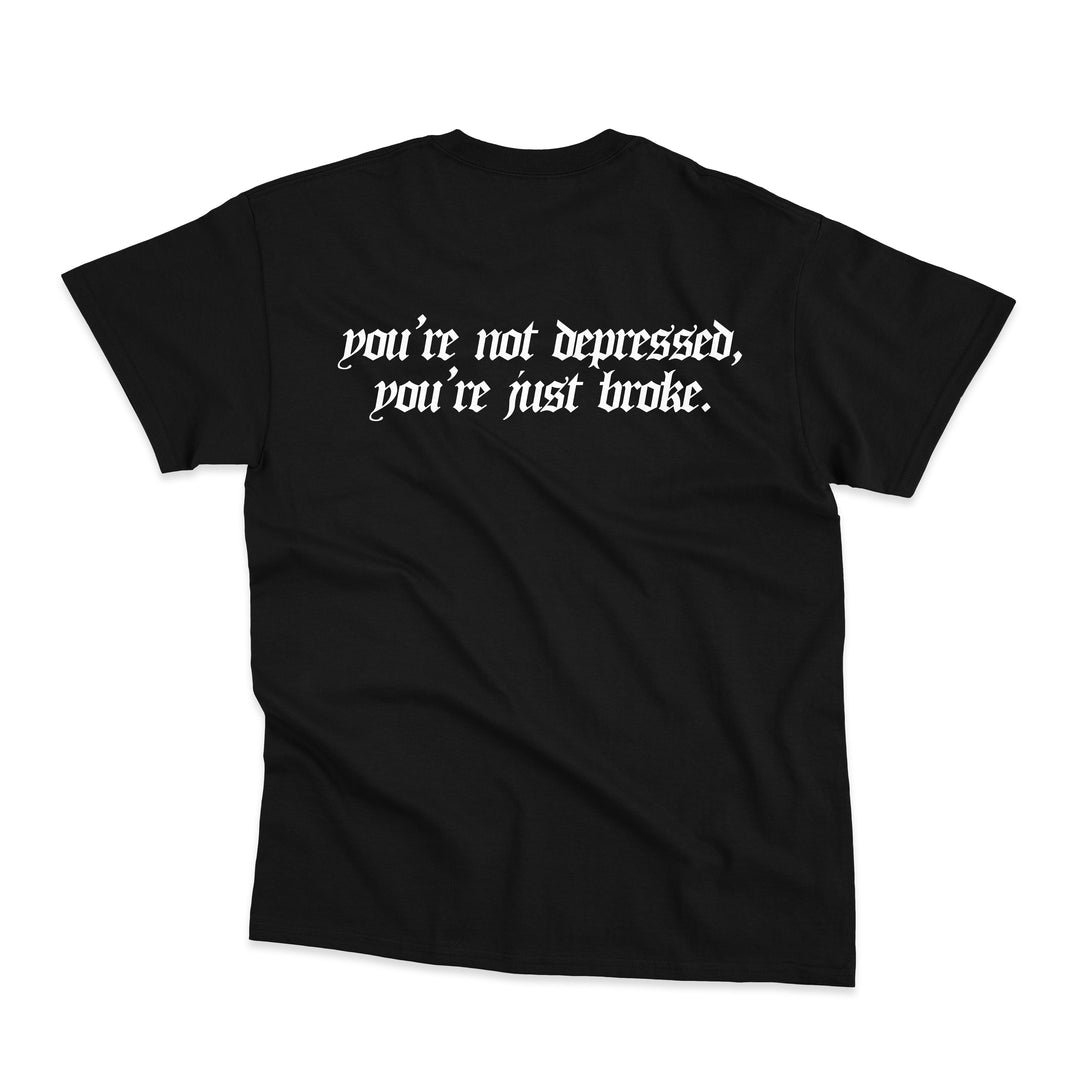 you're not broke, you're just depressed.